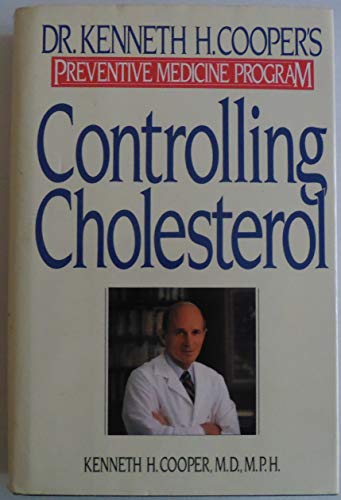 cover image Controlling Cholesterol: Dr. Kenneth H. Cooper's Preventative Medicine Program