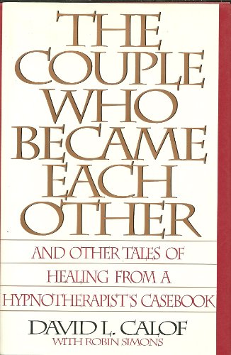cover image The Couple Who Became Each Other: Stories of Healing and Transformation from a Leading Hypnotherapist