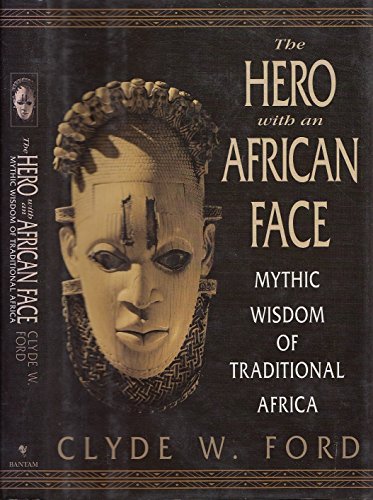 cover image The Hero with an African Face: Mythic Wisdom of Traditional Africa
