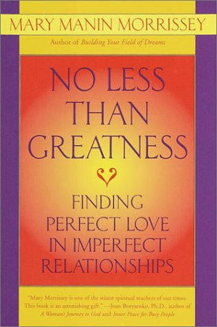 cover image NO LESS THAN GREATNESS: Finding Perfect Love in Imperfect Relationships 