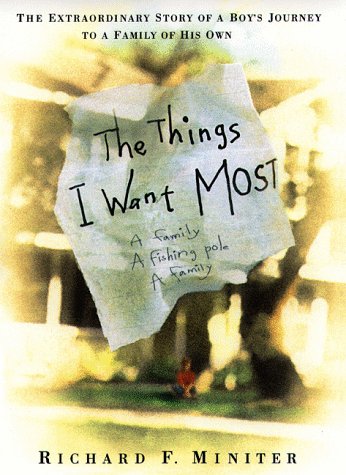 cover image Things I Want Most: The Extraordinary Story of a Boy's Journey to a Family of His Own