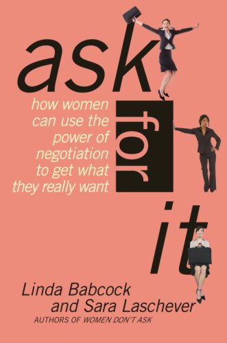cover image Ask for It: How Women Can Use the Power of Negotiation to Get What They Really Want