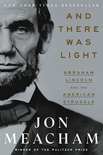 cover image And There Was Light: Abraham Lincoln and the American Struggle