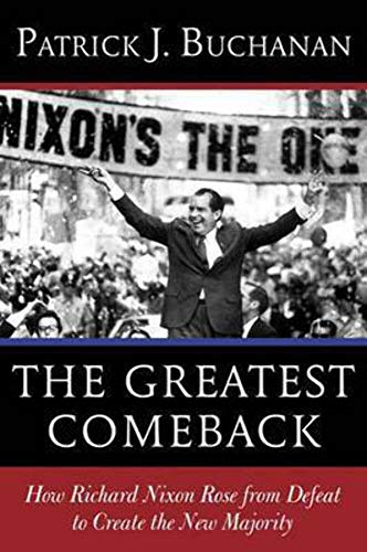 cover image The Greatest Comeback: How Richard Nixon Rose from Defeat to Create The New Majority