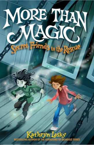 cover image More Than Magic: Secret Friends to the Rescue