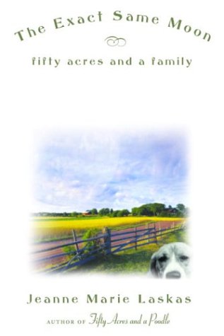 cover image THE EXACT SAME MOON: Fifty Acres and a Family