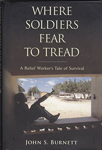 cover image Where Soldiers Fear to Tread: A Relief Worker's Tale of Survival