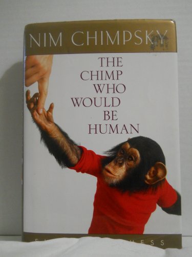 cover image Nim Chimpsky: The Chimp Who Would Be Human