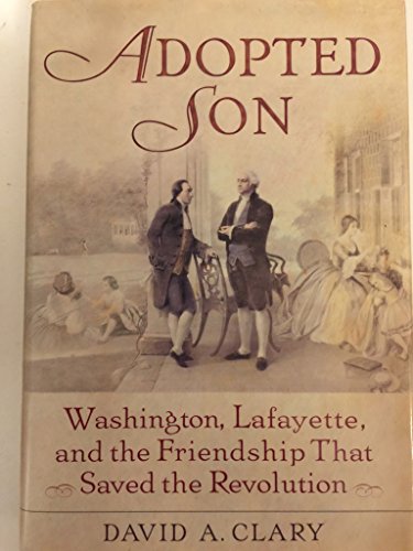 cover image Adopted Son: Washington, Lafayette, and the Friendship That Saved the Revolution