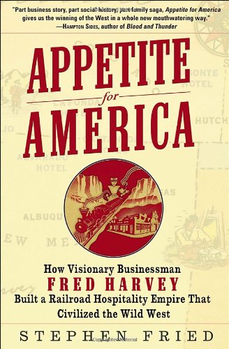 cover image Appetite for America: Fred Harvey Civilizing the West—One Meal at a Time