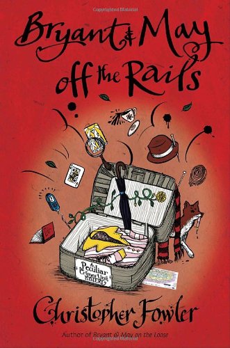 cover image Bryant & May off the Rails: A Peculiar Crimes Unit Mystery