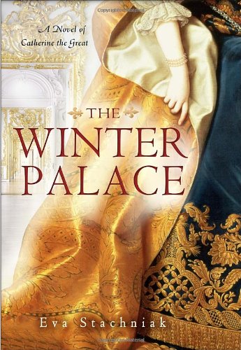 cover image The Winter Palace: 
A Novel of Catherine the Great
