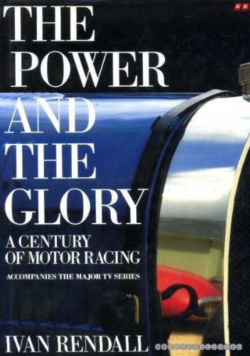 cover image The Power and the Glory: A Century of Motor Racing