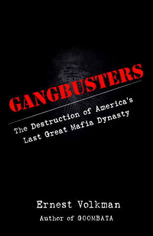 cover image Gangbusters: The Destruction of America's Last Great Mafia Dynasty