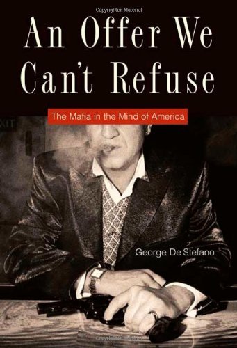 cover image An Offer We Can't Refuse: The Mafia in the Mind of America