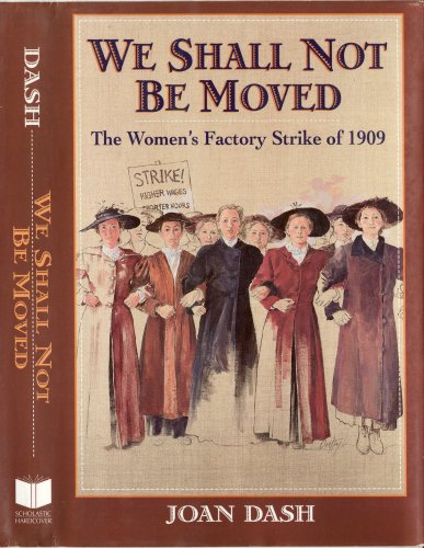 cover image We Shall Not Be Moved: The Women's Factory Strike of 1909