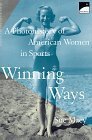 cover image Winning Ways: A Photohistory of Women in Sports