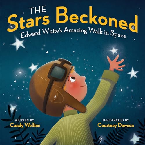 cover image The Stars Beckoned: Edward White’s Amazing Walk in Space