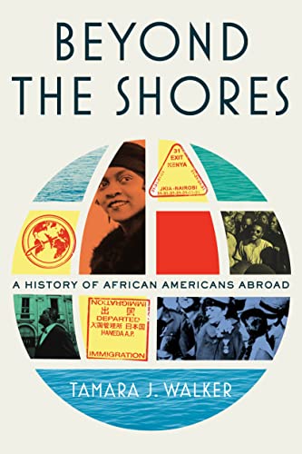 cover image Beyond the Shores: A History of African Americans Abroad