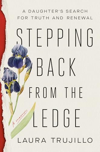 cover image Stepping Back from the Ledge: A Daughter’s Search for Truth and Renewal