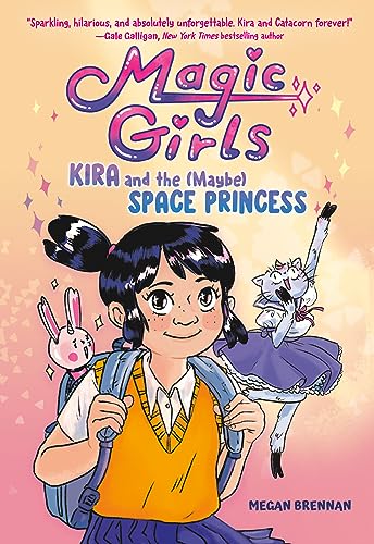 cover image Kira and the (Maybe) Space Princess (Magic Girls #1)