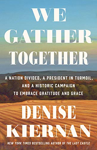 cover image We Gather Together: A Nation Divided, a President in Turmoil, and a Historic Campaign to Embrace Gratitude and Grace