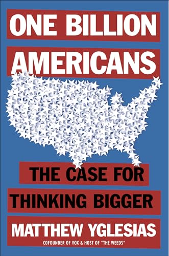cover image One Billion Americans: The Case for Thinking Bigger