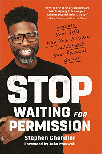 cover image Stop Waiting for Permission: Harness Your Gifts, Find Your Purpose, and Unleash Your Personal Genius