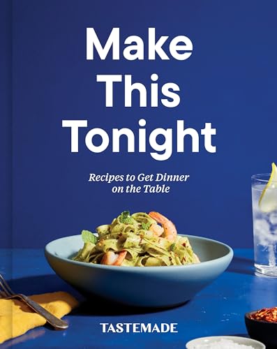 cover image Make This Tonight: Recipes to Get Dinner on the Table