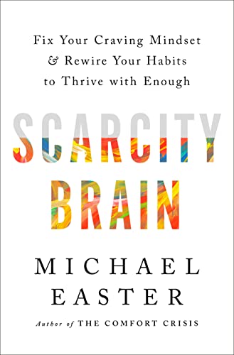 cover image Scarcity Brain: Fix Your Craving Mindset and Rewire Your Habits to Thrive with Enough