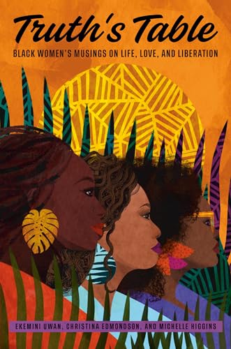 cover image Truth’s Table: Black Women’s Musings on Life, Love, and Liberation