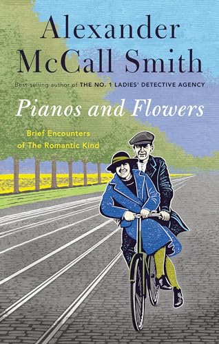 cover image Pianos and Flowers: Brief Encounters of the Romantic Kind