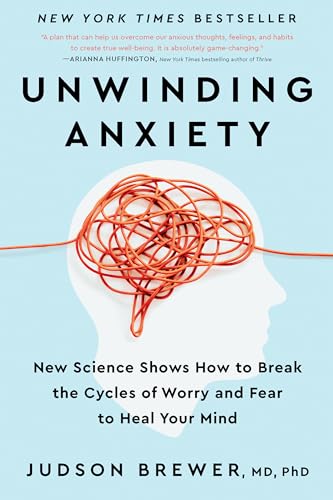 cover image Unwinding Anxiety: New Science Shows How to Break the Cycles of Worry and Fear to Heal Your Mind