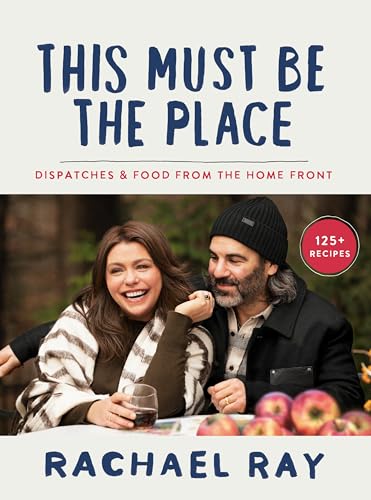 cover image This Must Be the Place: Dispatches & Food from the Home Front