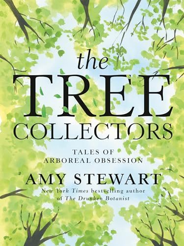 cover image The Tree Collectors: Tales of Arboreal Obsession