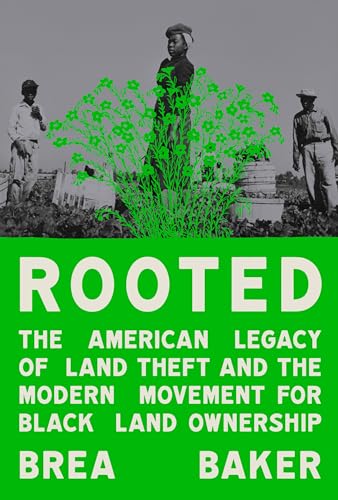 cover image Rooted: The American Legacy of Land Theft and the Modern Movement for Black Land Ownership