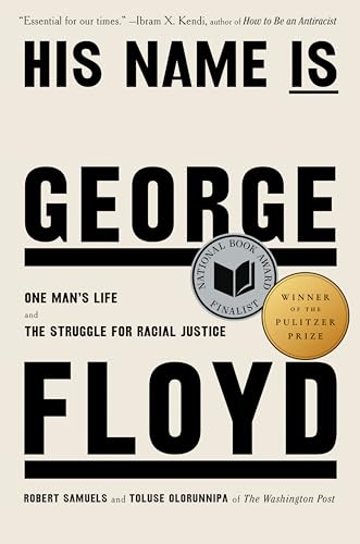 cover image His Name Is George Floyd: One Man’s Life and the Struggle for Racial Justice