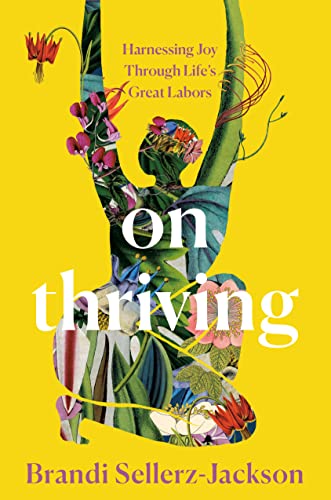 cover image On Thriving: Harnessing Joy Through Life’s Great Labors 