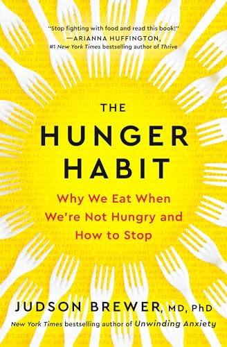 cover image The Hunger Habit: Why We Eat When We’re Not Hungry and How to Stop
