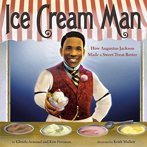 cover image Ice Cream Man: How Augustus Jackson Made a Sweet Treat Better