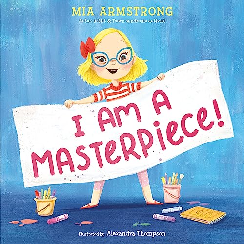 cover image I Am a Masterpiece! An Empowering Story About Inclusivity and Growing Up with Down Syndrome