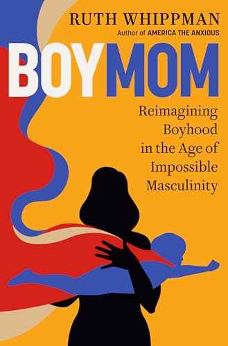 cover image BoyMom: Reimagining Boyhood in the Age of Impossible Masculinity