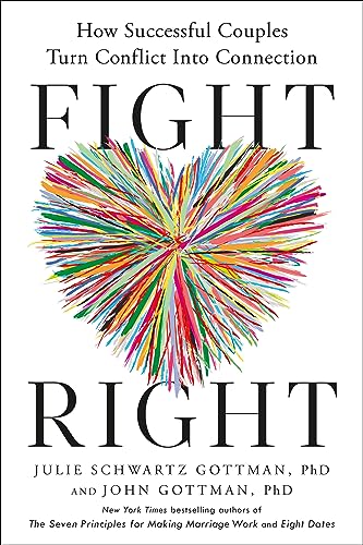 cover image Fight Right: How Successful Couples Turn Conflict into Connection