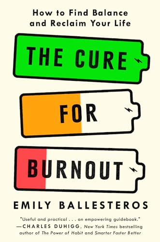 cover image The Cure for Burnout: How to Find Balance and Reclaim Your Life