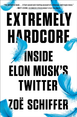 cover image Extremely Hardcore: Inside Elon Musk’s Twitter