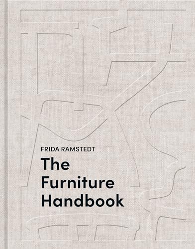 cover image The Furniture Handbook: A Guide to Choosing, Arranging, and Caring for the Objects in Your Home