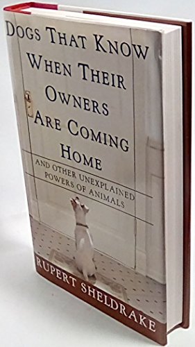 cover image Dogs That Know When Their Owners Are Coming Home: And Other Unexplained Powers of Animals
