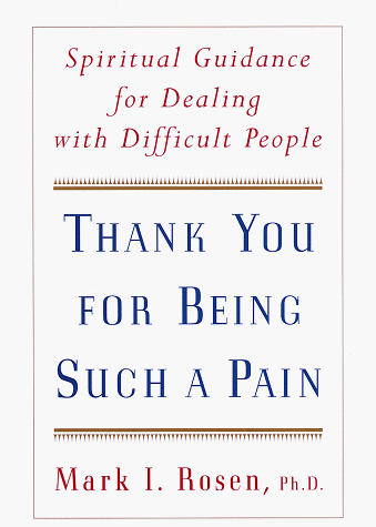 cover image Thank You for Being Such a Pain: Spiritual Guidance for Dealing with Difficult People