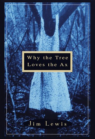 cover image Why the Tree Loves the Ax