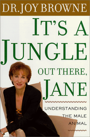 cover image It's a Jungle Out There, Jane: Understanding the Male Animal